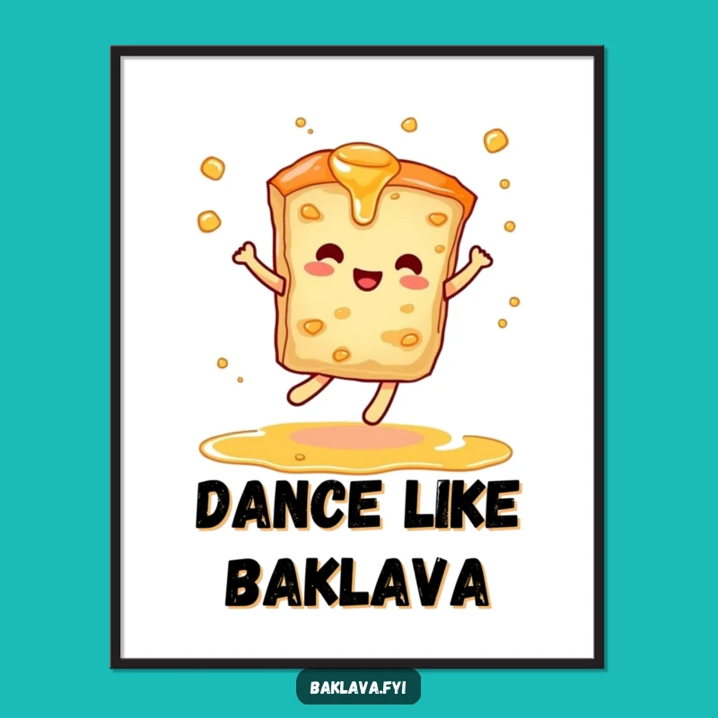 Funny Dancing Baklava Poster: Bring Sweet, Humorous Energy to Your Space