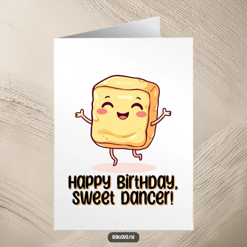Funny Free Printable Birthday Card: A smiling baklava slice with tiny legs dancing joyfully. Hilarious dessert-themed downloadable fun!