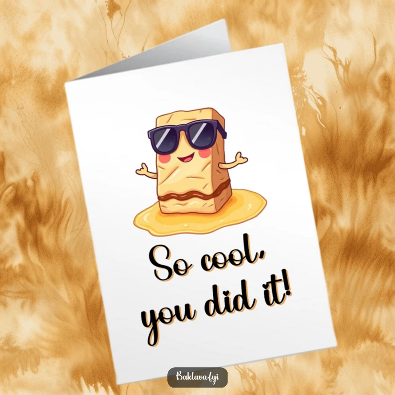 Funny Free Printable Congratulations Card: Baklava in sunglasses poses proudly on syrup, reflecting a cool and successful outcome.
