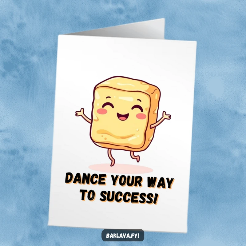 Funny Free Printable Congratulations Card: A smiling piece of baklava with tiny legs doing a happy dance. Celebratory and delicious downloadable art!